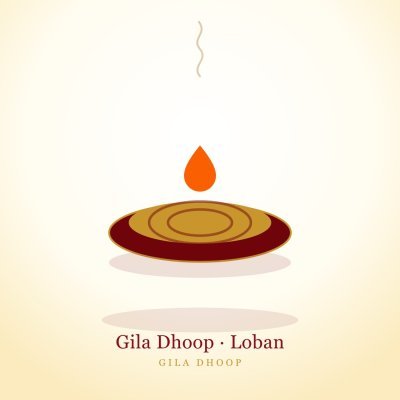 Gila Dhoop — Loban